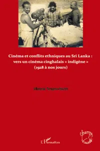 Cinéma et conflits ethniques au Sri Lanka : vers un cinéma cinghalais "indigène"_cover