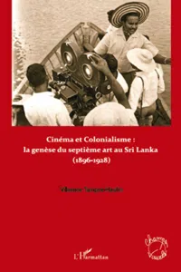 Cinéma et colonialisme : la genèse du septième art au Sri Lanka_cover