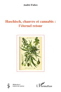 Haschisch, chanvre et cannabis : l'éternel retour_cover