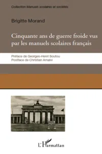 Cinquante ans de guerre froide vus par les manuels scolaires français_cover