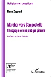 Marcher vers Compostelle. Ethnographie d'une pratique pèlerine_cover