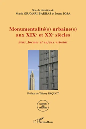 Monumentalité(s) urbaine(s) aux XIXe et XXe siècles