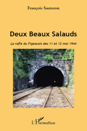 Deux Beaux Salauds. La rafle du Figeacois des 11 et 12 mai 1944