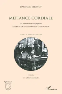 Méfiance Cordiale. Les relations franco-espagnoles de la fin du XIXe siècle à la première Guerre mondiale_cover