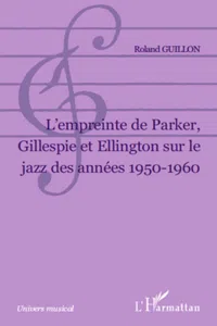 L Empreinte de Parker, Gillespie et Ellington sur le jazz des années 1950-1960_cover