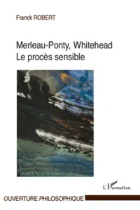 Merleau-Ponty, Whitehead, le procès sensible_cover