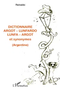 Dictionnaire argot - lunfardo / lunfa - argot et synonymes_cover