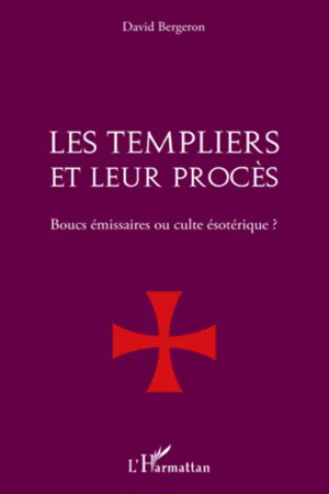 Les Templiers et leur procès.