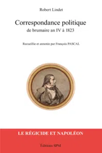 Correspondance politique de brumaire an IV à 1823_cover