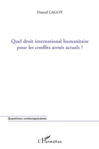 Quel droit international humanitaire pour les conflits armés actuels ?_cover