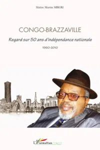 Congo Brazzaville regard sur 50 ans d'indépendance nationale_cover