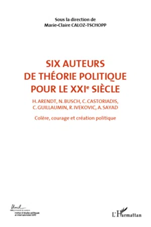 Six auteurs de théorie politique pour le XXIe siècle (Volume 2)