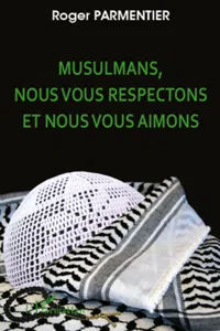 Musulmans, nous vous respectons et nous vous aimons_cover