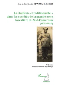 La chefferie "traditionnelle" dans les sociétés de la grande zone forestière du Sud-Cameroun_cover