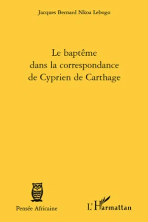 Le baptême dans la correspondance de Cyprien de Carthage