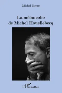 La mélancolie de Michel Houellebecq_cover