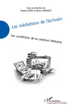 Les médiations de l'écrivain