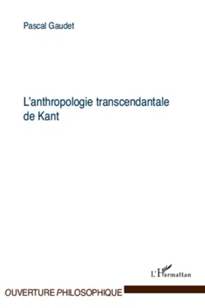 L'anthropologie transcendantale de Kant