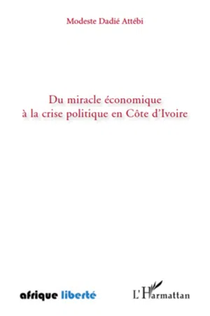 Du miracle économique à la crise politique en Côte d'Ivoire