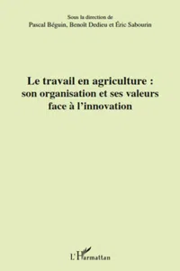 Le travail en agriculture : son organisation et ses valeurs face à l'innovation_cover