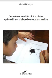 Ces élèves en difficulté scolaire qui se disent d'abord curieux du maître_cover