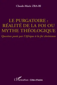 Le purgatoire : réalité de la foi ou mythe théologique_cover