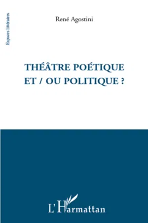 Théâtre poétique et / ou politique ?