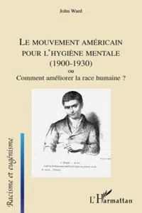 Le mouvement américain pour l'hygiène mentale ou Comment améliorer la race humaine ?_cover