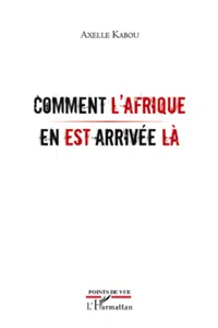 Comment l'Afrique en est arrivée là_cover