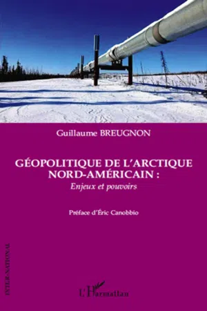 Géopolitique de l'Arctique nord-américain : enjeux et pouvoirs