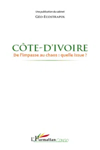 Côte d'Ivoire de l'impasse au chaos : quelle issue ?_cover