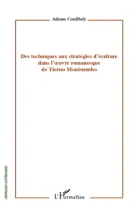 Des techniques aux stratégies d'écriture dans l'oeuvre romanesque de Tierno Monémembo_cover