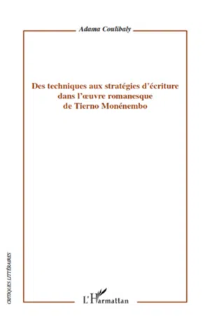 Des techniques aux stratégies d'écriture dans l'oeuvre romanesque de Tierno Monémembo