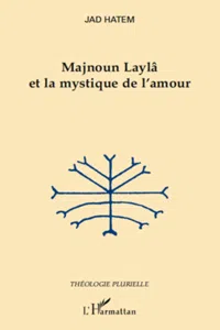 Majnoun Laylâ et la mystique de l'amour_cover