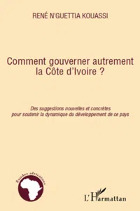 Comment gouverner autrement la Côte d'Ivoire ?_cover