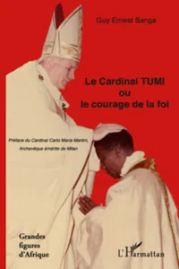 Le Cardinal TUMI ou le courage de la foi_cover