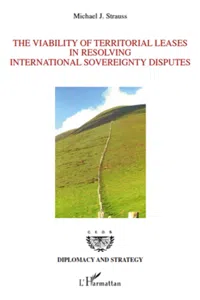 The Viability of Territorial Leases in Resolving International Sovereignty Disputes_cover