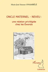 Oncle maternel - neveu : une relation privilégiée chez les Ewondo_cover