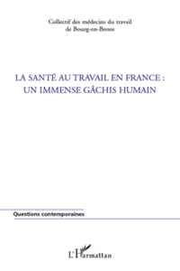 La santé au travail en France : un immense gâchis humain_cover