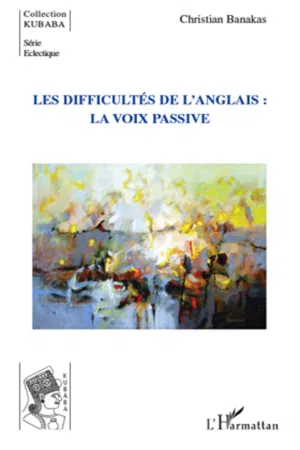 Les difficultés de l'anglais : la voix passive