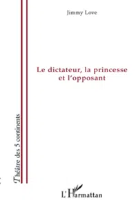 Le dictateur, la princesse et l'opposant_cover