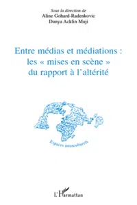 Entre médias et médiations les "mises en scène" du rapport à l'altérité_cover