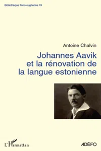 Johannes Aavik et la rénovation de la langue estonienne_cover