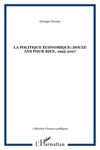 La politique économique: douze ans pour rien, 1995-2007_cover