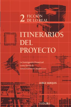 Itinerarios del proyecto 2. Ficción de lo real