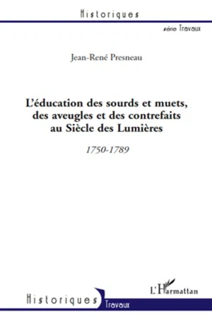 L'éducation des sourds et muets, des aveugles et des contrefaits au Siècle des Lumières