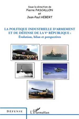 La politique industrielle d'armement et de défense de la Ve République