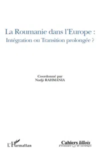 La Roumanie dans l'Europe : intégration ou transition prolongée ?_cover