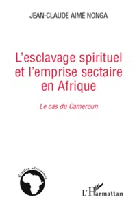 L'esclavage spirituel et l'emprise sectaire en Afrique_cover