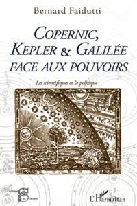 Copernic, Kepler & Galilée face aux pouvoirs_cover